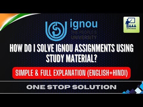 How do I solve IGNOU assignments using study material? Full Explanation (English+Hindi)