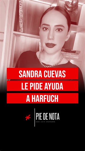 SANDRA CUEVAS pide ayuda a HARFUCH ǀ En extraño video, la exalcaldesa señala a sus enemigos políticos.