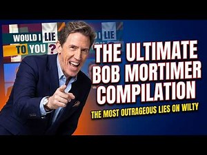 The Ultimate Bob Mortimer Compilation: The Most Outrageous Lies on WILTY