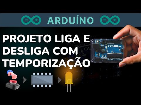 ARDUÍNO: PROJETO LIGA E DESLIGA COM TEMPORIZAÇÃO USANDO MILLIS