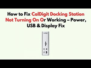 How to Fix CalDigit Docking Station Not Turning On or Working – Power, USB & Display Fix