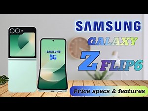 SAMSUNG GALAXY Z FLIP 6 5G PRICE IN PHILIPPINES FEATURES AND SPECS QUICK REVIEW