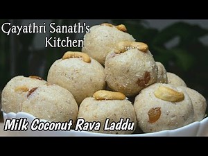 Rava Laddu |How to make Rava Laddu |Special coconut milk rava laddu |ఈ రవ్వ లడ్డు తింటే వదలరు |Laddu