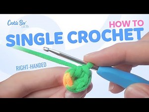 How to Single Crochet (Right-Handed) | Easy Crochet for Beginners | Cookie Box® TUTORIAL