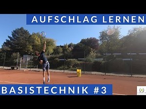 Tennis Aufschlag lernen #3 | Basistechnik des Aufschlags | Tennis Mastery