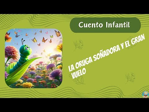 Cuento Infantil para Dormir: La Oruga Soñadora y el Gran Vuelo #LaOrugaSoñadora #CuentoInfantil