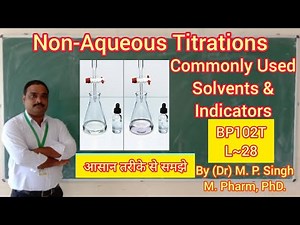 Commonly Used Solvents & Indicators in Non-Aqueous Titrations | Pharma Analysis | BP102T | L~28