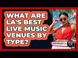 What Are LA's Best Live Music Venues By Type? - Everything About LA
