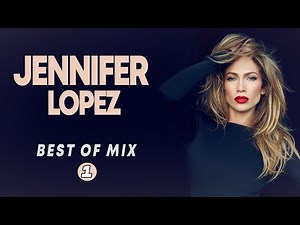 JENNIFER LOPEZ BEST OF MIX #1 - Mix of Popular Songs by DJ R'AN