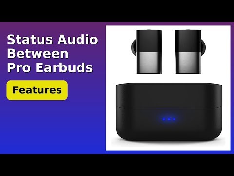 REVIEW (2025): Status Audio Between Pro Earbuds. Features.