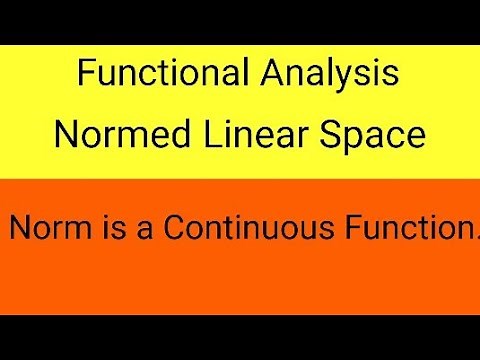 Functional Analysis|Normed Linear Space| Norm is a Continuous function