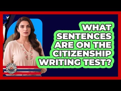 What Sentences Are On The Citizenship Writing Test?