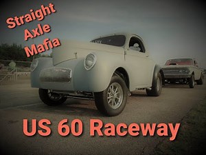 Straight Axle Mafia Gassers at US 60 raceway!