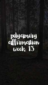 Polyamory Affirmations: Week 13 #nonmonogamy