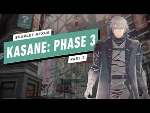 Scarlet Nexus Gameplay Walkthrough - Kasane: Phase 3 (2/2)