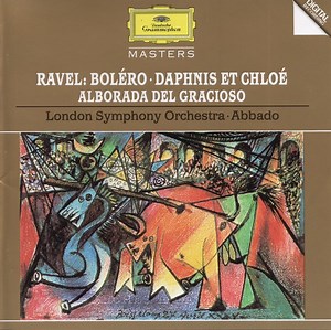 Ravel - London Symphony Orchestra, Abbado - Boléro / Daphnis Et Chloë / Alborada Del Gracisoso