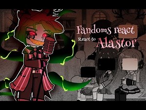 Fandoms react to Alastor! (W. I. P) Lucindayz