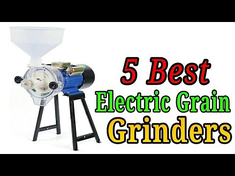 5 Best Electric Grain Grinders 2021