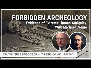 Forbidden Archeology: Evidence of Extreme Human Antiquity With Michael Cremo