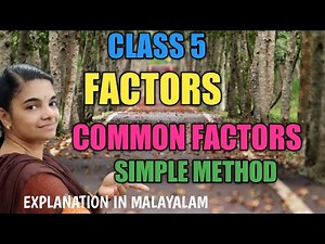 #CLASS 5 FACTORS AND COMMON FACTORS SIMPLE METHOD EXPLANATION IN MALAYALAM #