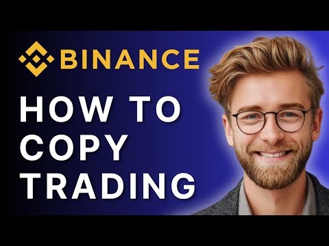 How to Copy Trading on Binance | 2025 Guide