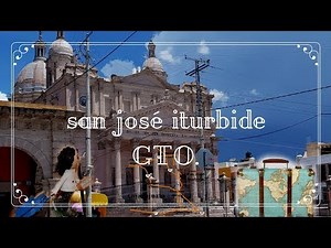 CONOCE SAN JOSÉ ITURBIDE GTO.