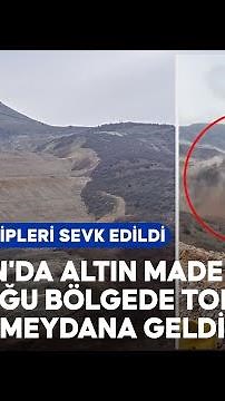 Erzincan'da altın madeninin bulunduğu bölgede toprak kayması meydana geldi