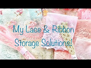 My Lace and Ribbon Storage Solutions!