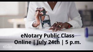 Upcoming eNotary Public Class on July 24th at 5 p.m. This is a synchronous online class. Pre-registration is required by July 18th. For more information or to register, please contact Paige Belt at 336-903-3146 or email pbbelt113@wilkescc.edu. | Wilkes Community College
