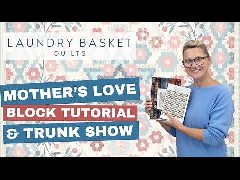 Quilting Window LIVE with Edyta Sitar - Mother's Love Tutorial & Trunk Show!