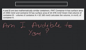 A and B are two mathematically similar containers. PMT Containe... | Filo