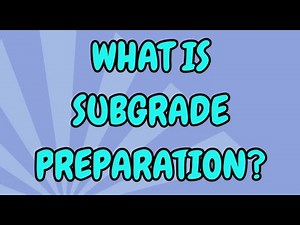 What is Subgrade Preparation