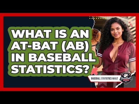 What Is An At-Bat (AB) In Baseball Statistics? - Baseball Statistics Vault
