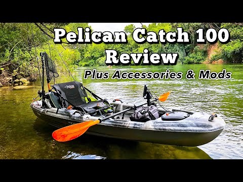 Pelican Catch 100 Fishing Kayak Review - PLUS Best Kayak Accessories and Simple Mods