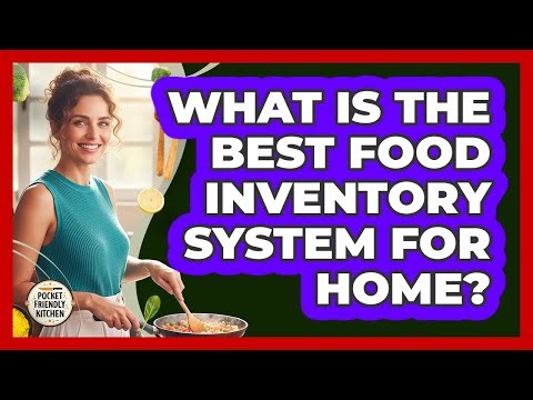 What Is the Best Food Inventory System for Home?