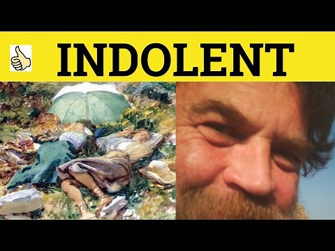 🔵 Indolent Meaning - Indolence Examples - Indolent Defined - Formal English - Indolent Indolence