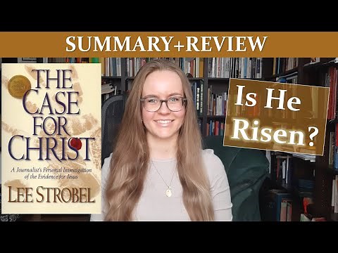 The Case for Christ by Lee Strobel (Summary+Review)