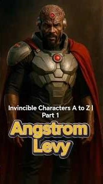 Invincible Characters A to Z | Part 1