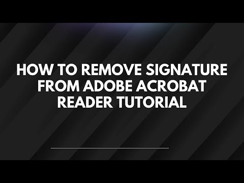 How To Remove Signature From Adobe Acrobat Reader Tutorial