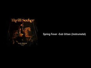 Sub Urban - Spring Fever (Instrumental)