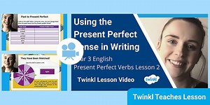 Year 3 (Ages 7-8) Present Perfect Verbs: Video Lesson 2