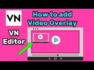 how to add video overlay on main video with VN video editor app