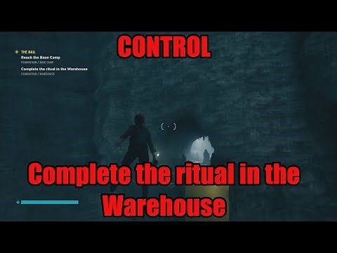 CONTROL – Complete the ritual in the Warehouse Part 1 (The Nail)