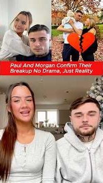Paul and Morgan breakup after quietly separating for months