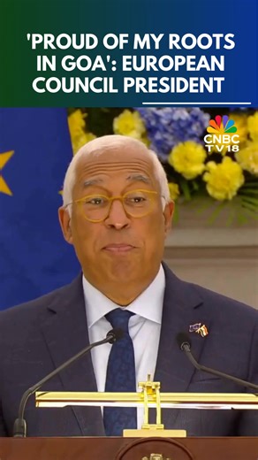 'I’m very proud of my roots in Goa,' said European Council President António Luís Santos da Costa, calling himself an overseas Indian citizen and saying the connection between Europe and India is deeply 'personal' for him. #AntónioCosta #IndiaEU #India #EU #EuropeIndia #Europe #India #Goa #GlobalDiplomacy #IndiaConnections #CNBCTV18Digital | CNBC-TV18