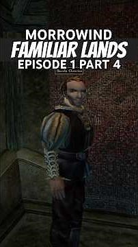Morrowind Familiar Lands Ep 1 Part 4 #morrowind #elderscrolls #theelderscrolls #skyrim #oblivion