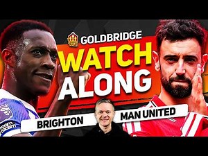BRIGHTON vs MAN UNITED Live PREMIER LEAGUE FINAL DAY with Mark Goldbridge