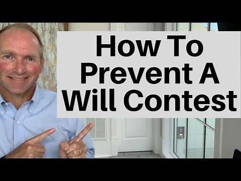 Prevent A Will Contest: Seven Steps