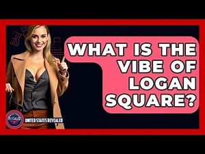 What Is The Vibe Of Logan Square? - United States Revealed