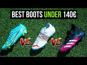 The best football boots under €140! Nike vs Puma vs Adidas